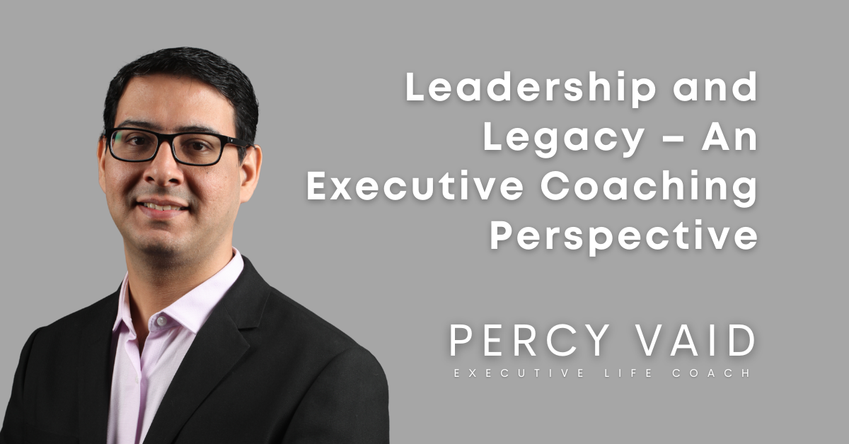 Read more about the article Leadership and Legacy – An Executive Coaching Perspective
